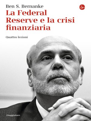 cover image of La Federal Reserve e la crisi finanziaria. Quattro lezioni